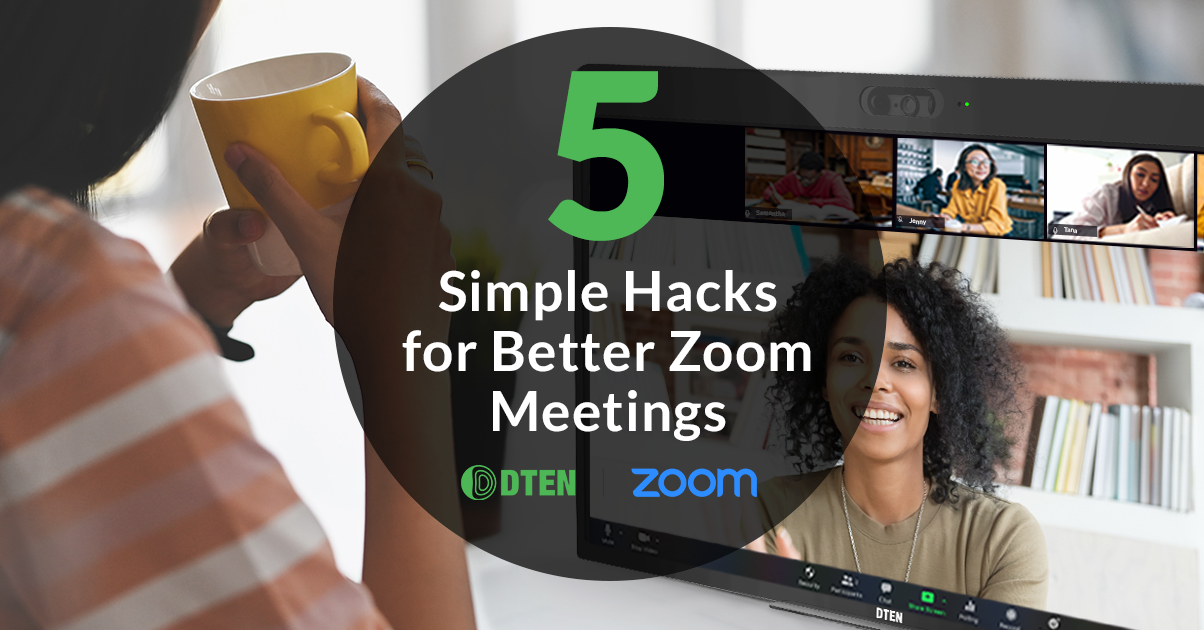 5 Simple Hacks for Better Zoom Meetings