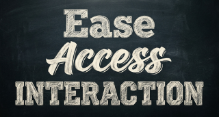 Ease Access Interaction